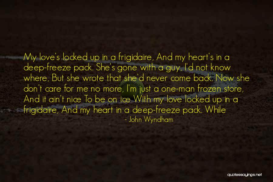 Where's My Love Quotes By John Wyndham Where's My Love Quotes By John Wyndham