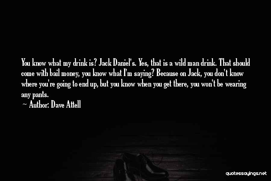 Where's My Money Quotes By Dave Attell