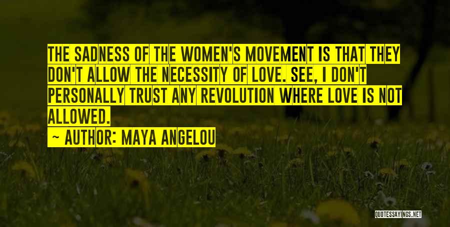 Where's The Trust Quotes By Maya Angelou