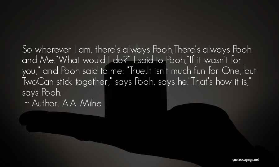 Wherever I Am Quotes By A.A. Milne