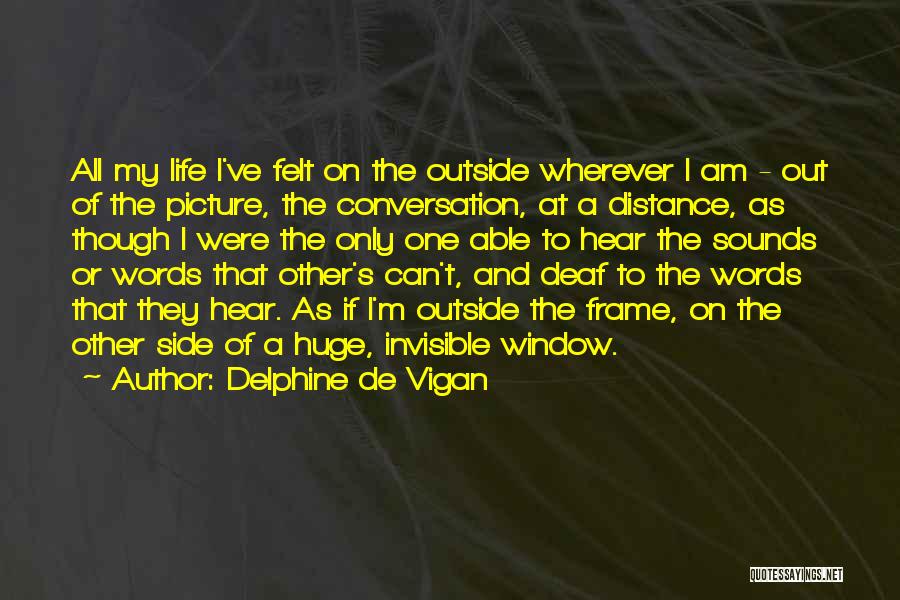 Wherever I Am Quotes By Delphine De Vigan