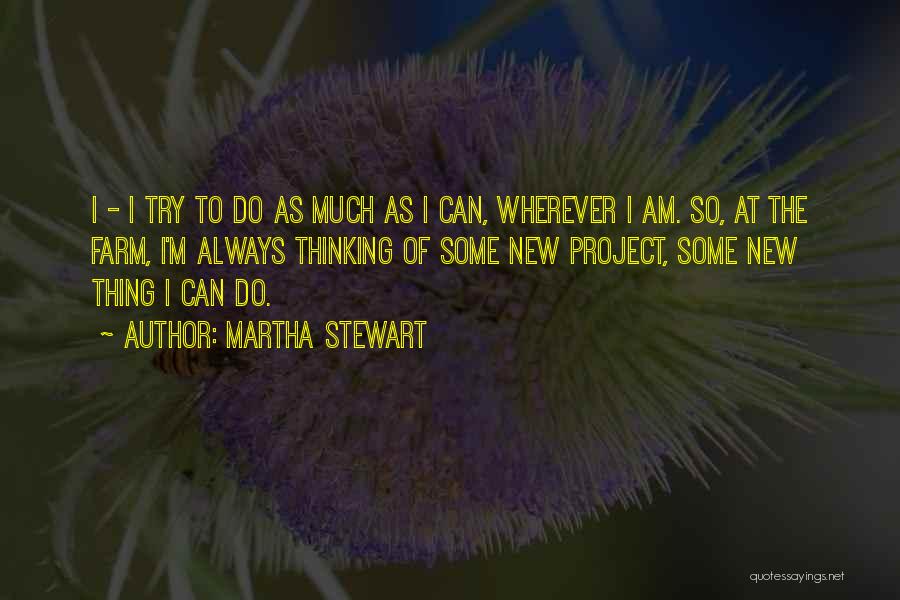 Wherever I Am Quotes By Martha Stewart