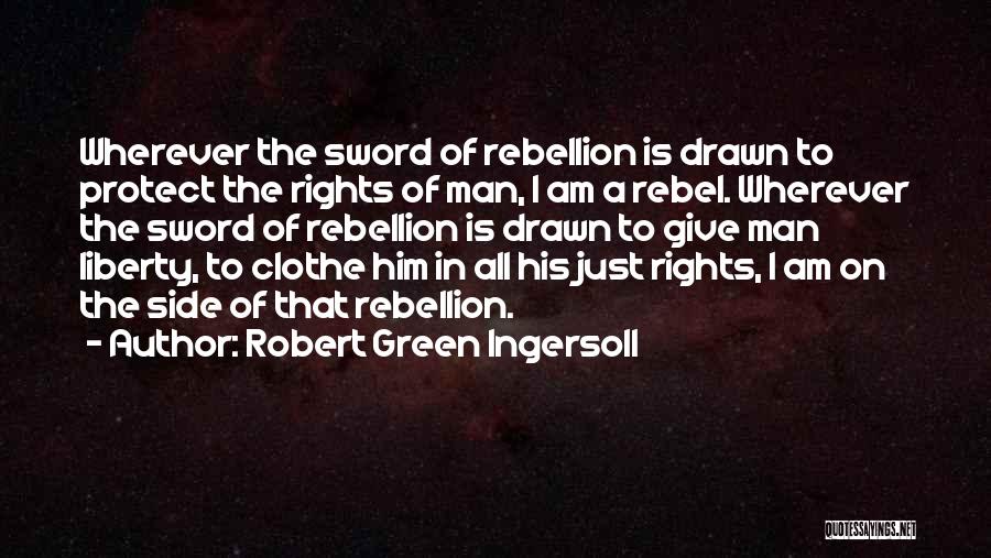 Wherever I Am Quotes By Robert Green Ingersoll