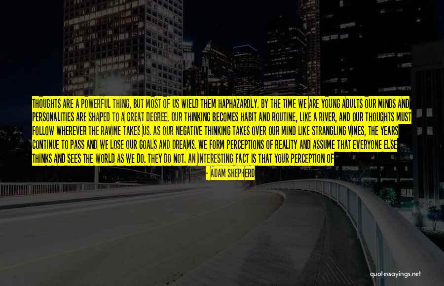 Wherever Life Takes Us Quotes By Adam Shepherd Wherever Life Takes Us Quotes By Adam Shepherd