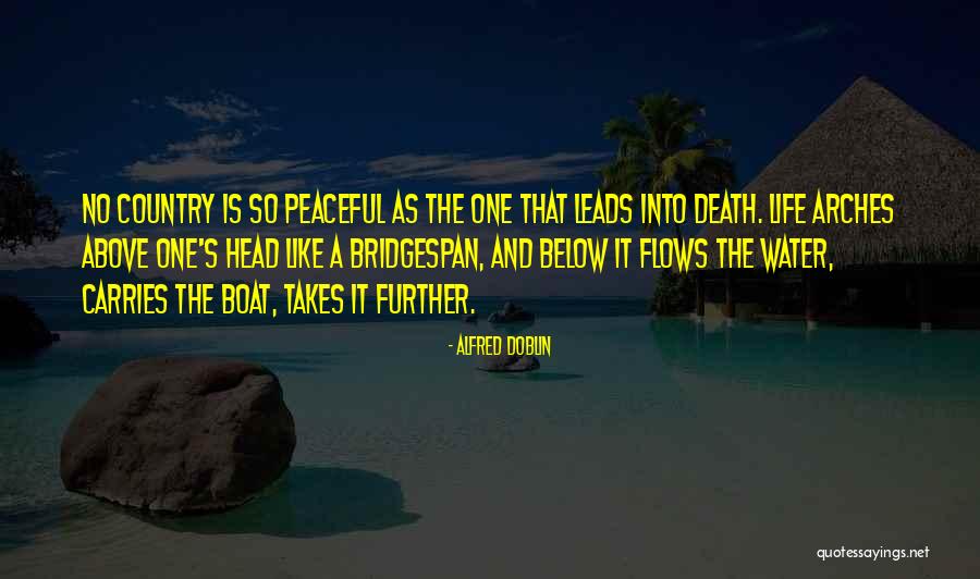 Wherever Life Takes Us Quotes By Alfred Doblin Wherever Life Takes Us Quotes By Alfred Doblin