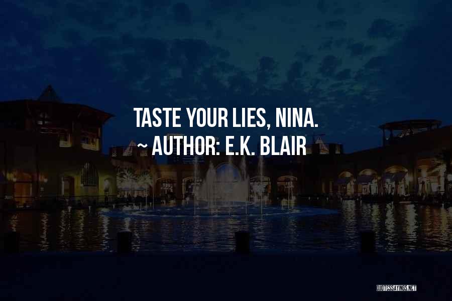 Wherever Nina Lies Quotes By E.K. Blair