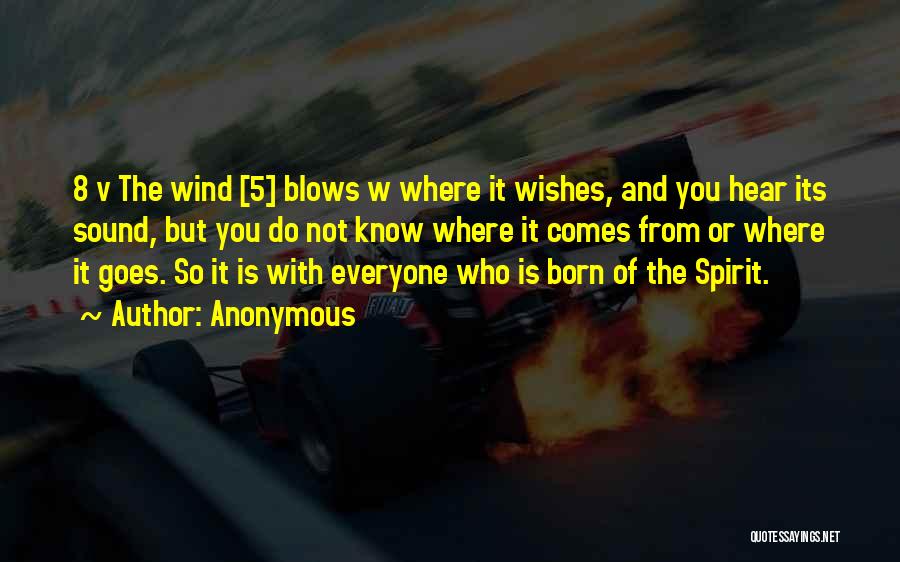 Wherever The Wind Blows Quotes By Anonymous