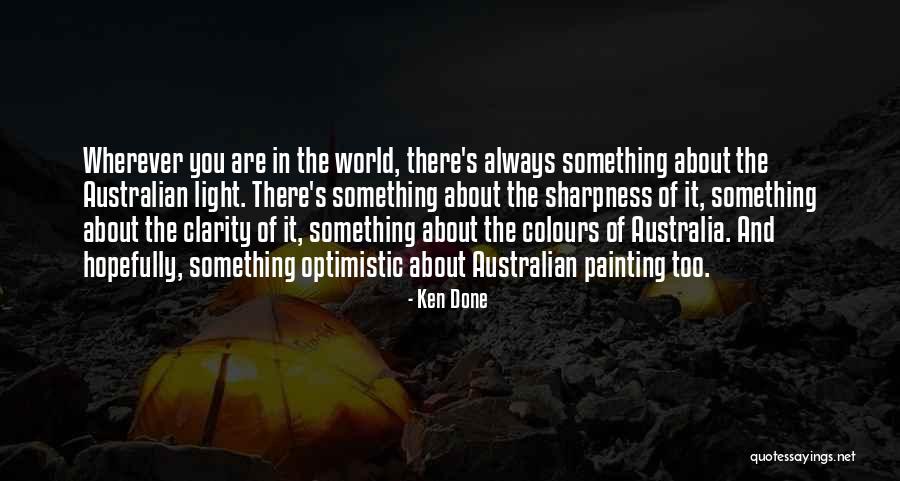 Wherever You Are In The World Quotes By Ken Done Wherever You Are In The World Quotes By Ken Done