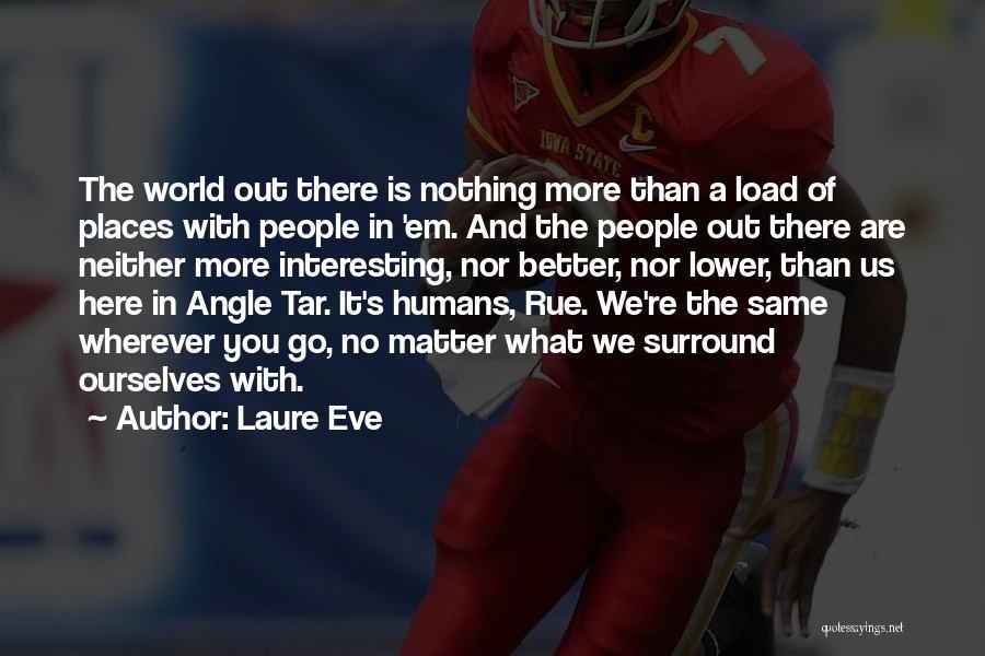 Wherever You Are In The World Quotes By Laure Eve