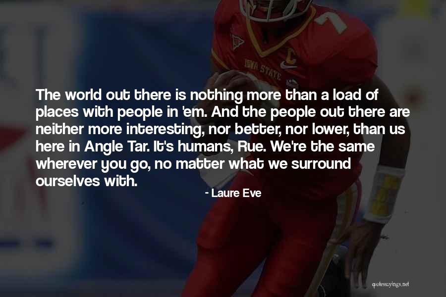 Wherever You Are In The World Quotes By Laure Eve