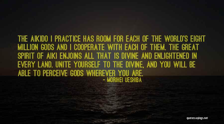 Wherever You Are In The World Quotes By Morihei Ueshiba Wherever You Are In The World Quotes By Morihei Ueshiba