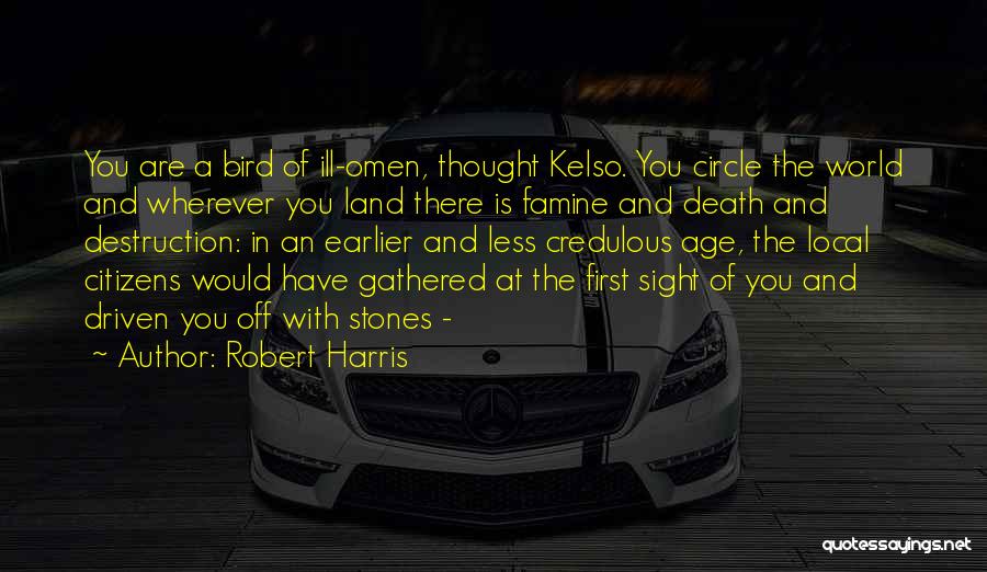 Wherever You Are In The World Quotes By Robert Harris