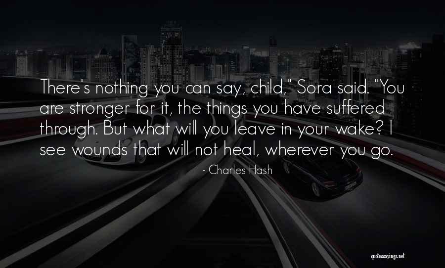 Wherever You Go I Will Go Quotes By Charles Hash Wherever You Go I Will Go Quotes By Charles Hash