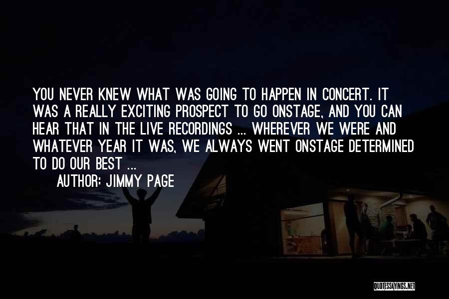 Wherever You Go Whatever You Do Quotes By Jimmy Page