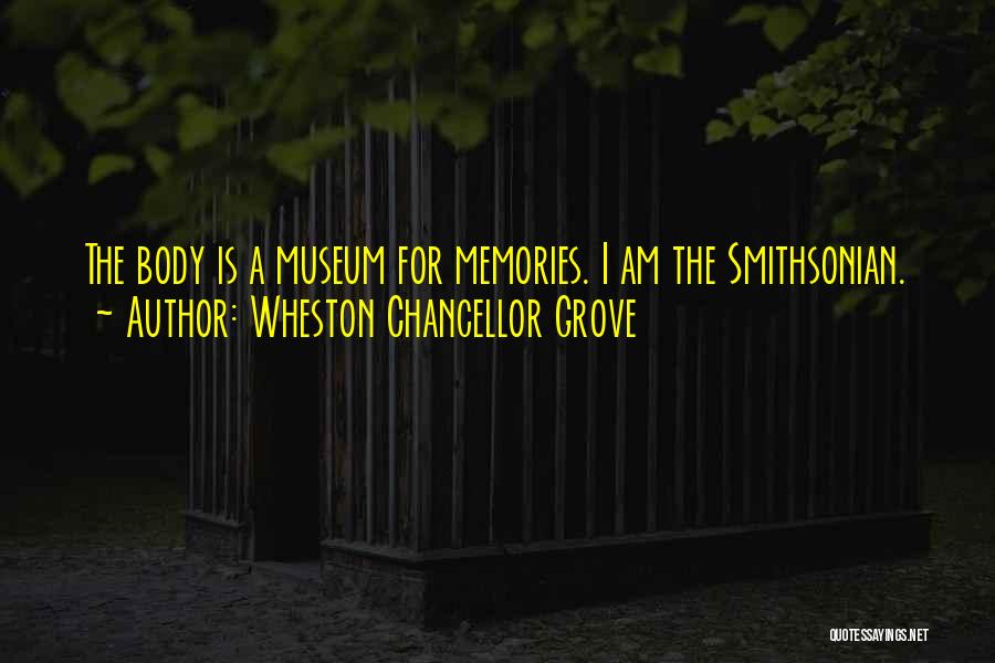 Wheston Chancellor Grove Quotes 169679