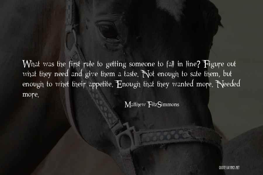 Whet Your Appetite Quotes By Matthew FitzSimmons Whet Your Appetite Quotes By Matthew FitzSimmons