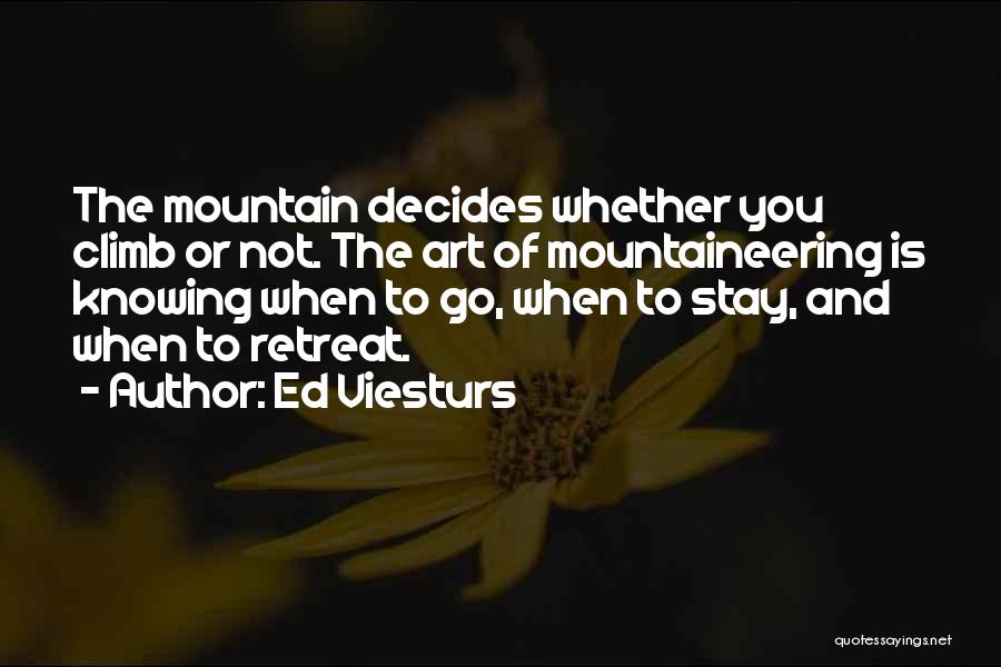 Whether To Stay Or Go Quotes By Ed Viesturs