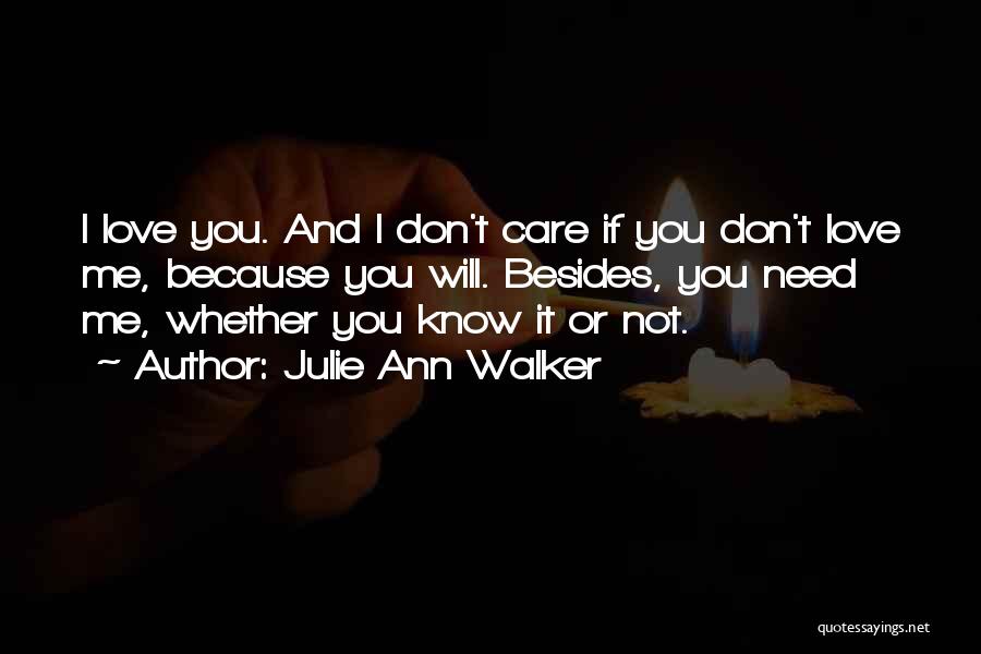Whether You Love Me Or Not Quotes By Julie Ann Walker