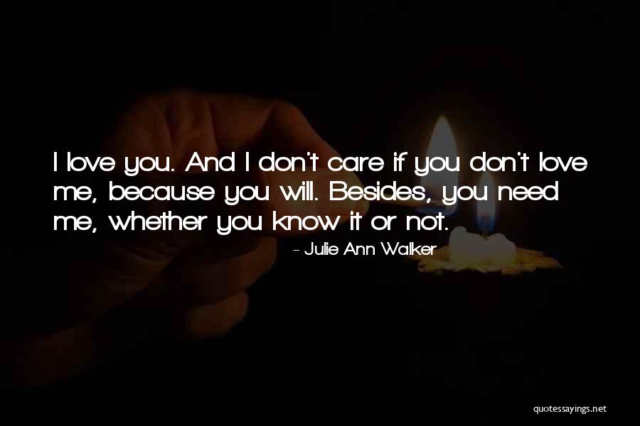 Whether You Love Me Or Not Quotes By Julie Ann Walker