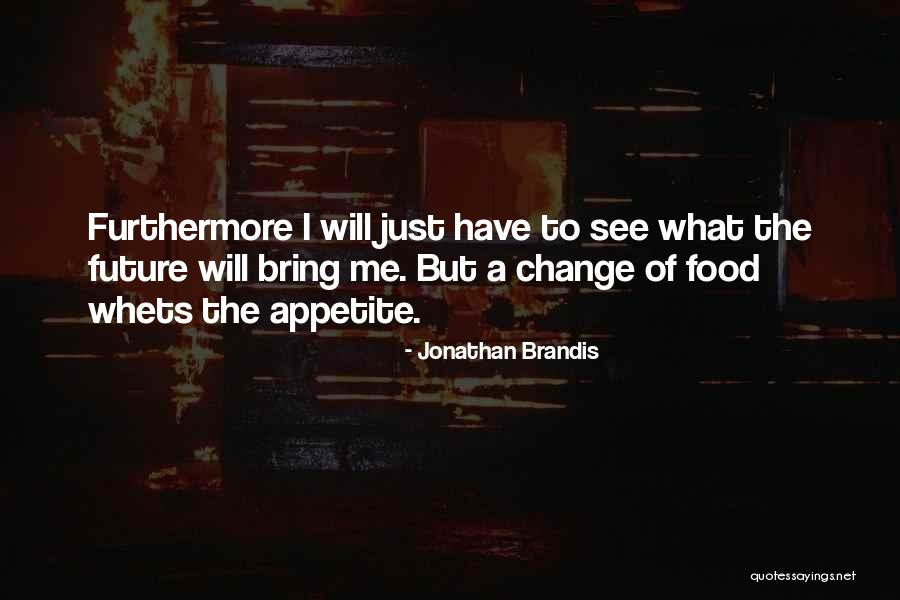 Whets Quotes By Jonathan Brandis Whets Quotes By Jonathan Brandis