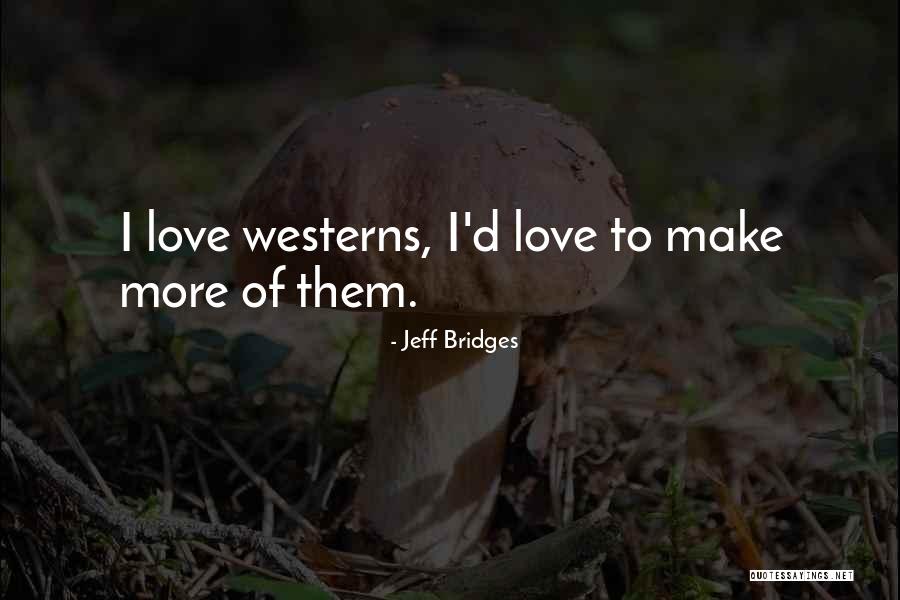 Whetted Def Quotes By Jeff Bridges Whetted Def Quotes By Jeff Bridges