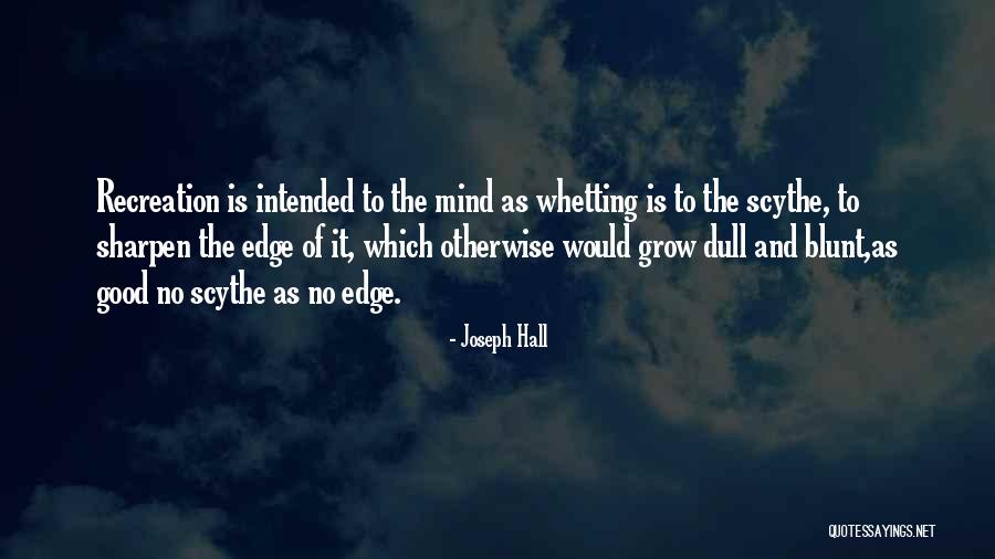Whetting Quotes By Joseph Hall Whetting Quotes By Joseph Hall