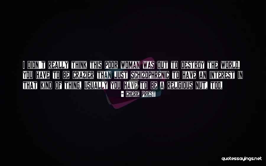Which Of Us Was Crazier Quotes By Cherie Priest Which Of Us Was Crazier Quotes By Cherie Priest