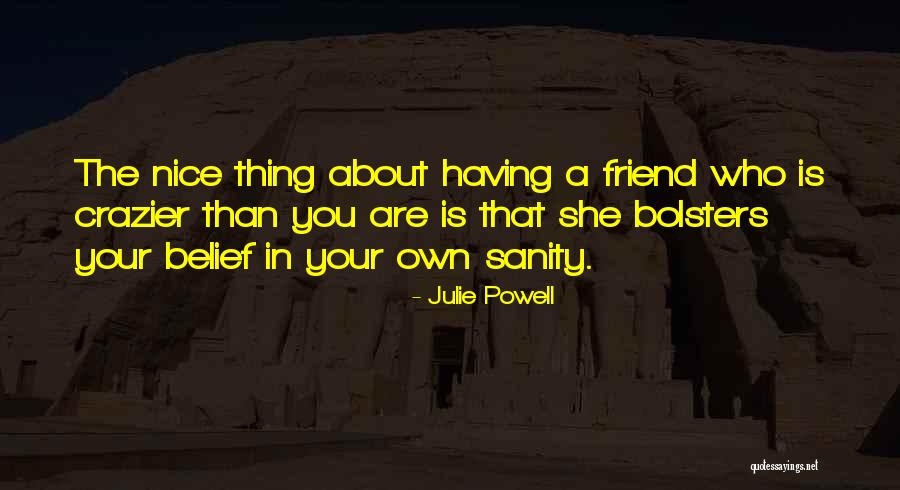 Which Of Us Was Crazier Quotes By Julie Powell Which Of Us Was Crazier Quotes By Julie Powell