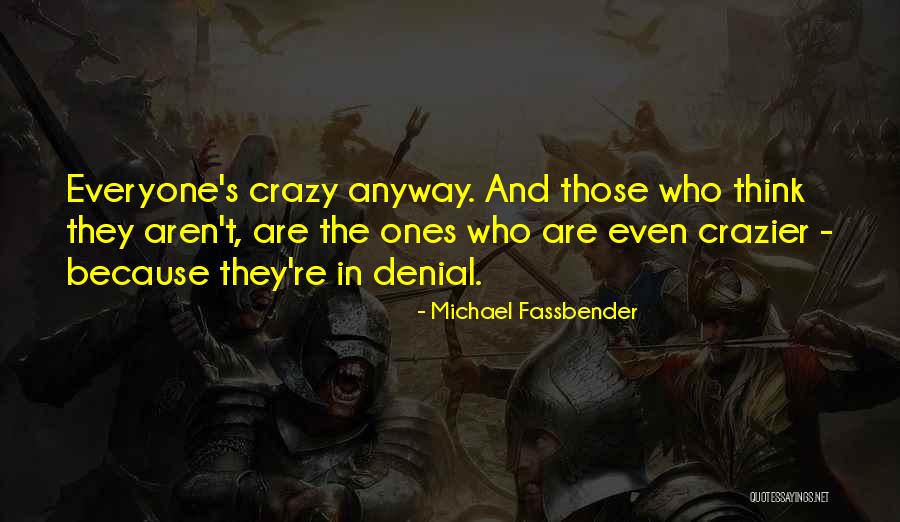 Which Of Us Was Crazier Quotes By Michael Fassbender Which Of Us Was Crazier Quotes By Michael Fassbender
