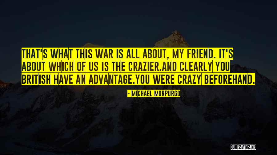 Which Of Us Was Crazier Quotes By Michael Morpurgo Which Of Us Was Crazier Quotes By Michael Morpurgo