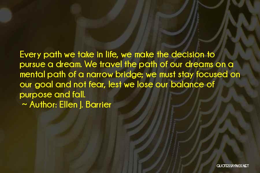 Which Path To Take In Life Quotes By Ellen J. Barrier