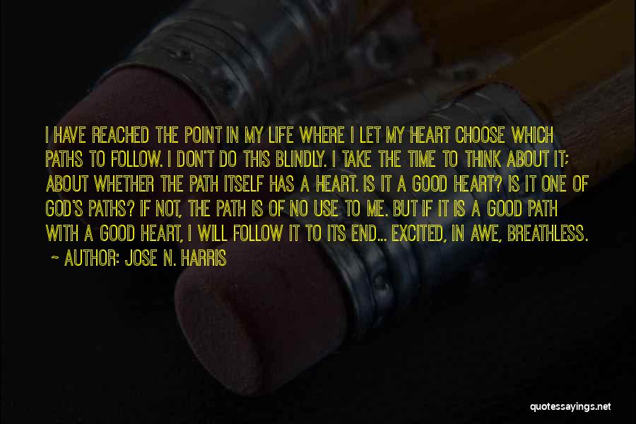 Which Path To Take In Life Quotes By Jose N. Harris