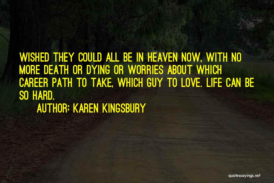 Which Path To Take In Life Quotes By Karen Kingsbury