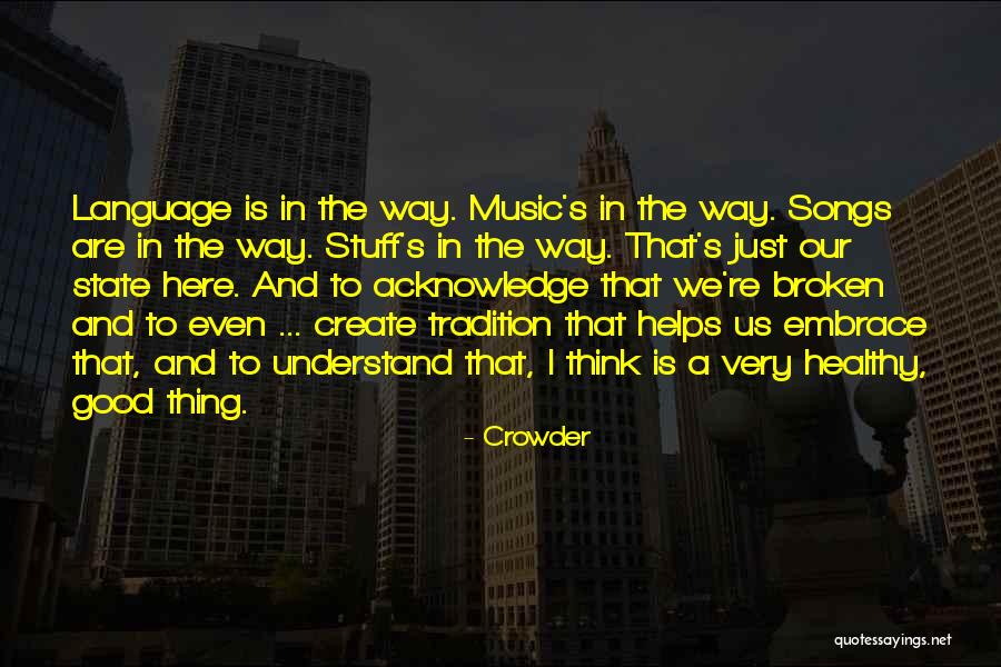 Which State Song Quotes By Crowder Which State Song Quotes By Crowder