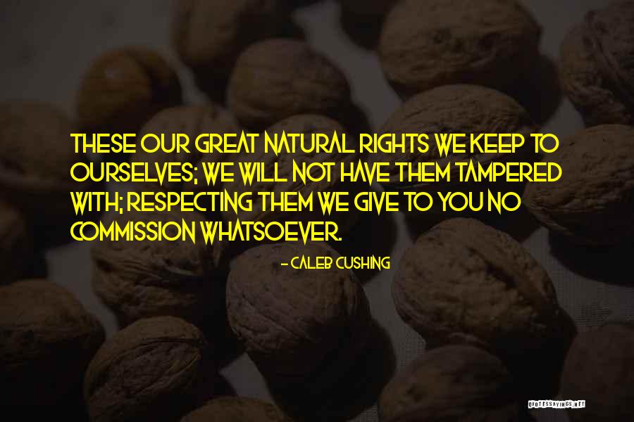 Whichwe Quotes By Caleb Cushing Whichwe Quotes By Caleb Cushing