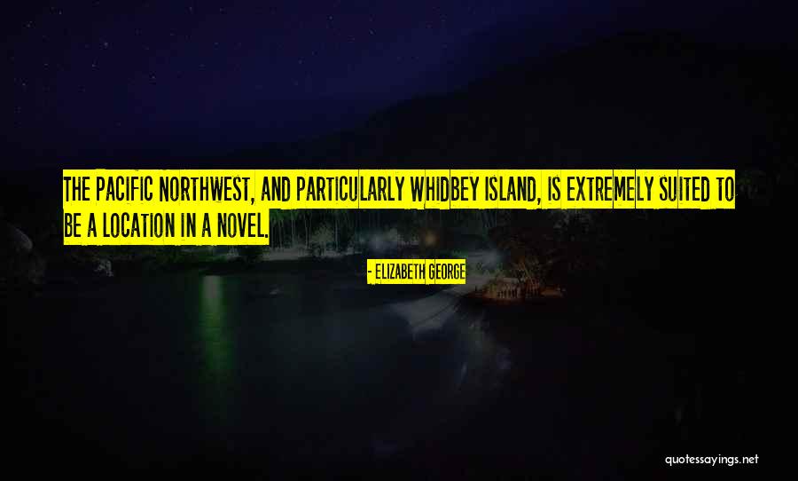 Whidbey Island Quotes By Elizabeth George Whidbey Island Quotes By Elizabeth George