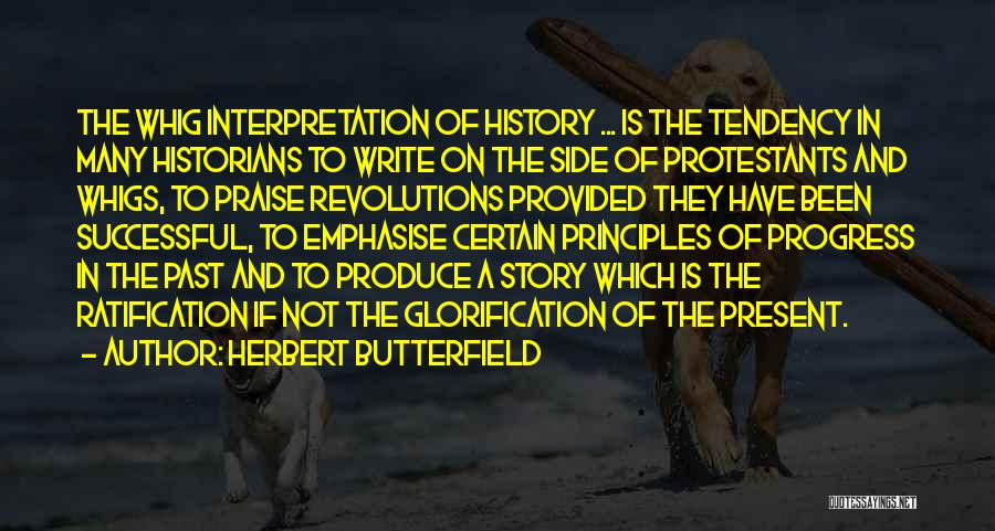 Whig History Quotes By Herbert Butterfield