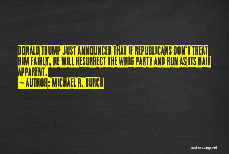 Whig Party Quotes By Michael R. Burch