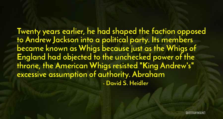 Whigs American Quotes By David S. Heidler Whigs American Quotes By David S. Heidler