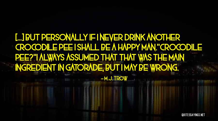 While Crocodile Quotes By M.J. Trow While Crocodile Quotes By M.J. Trow