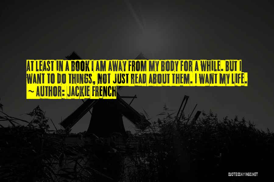 While I Am Away Quotes By Jackie French