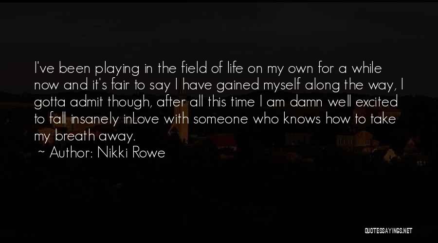 While I Am Away Quotes By Nikki Rowe
