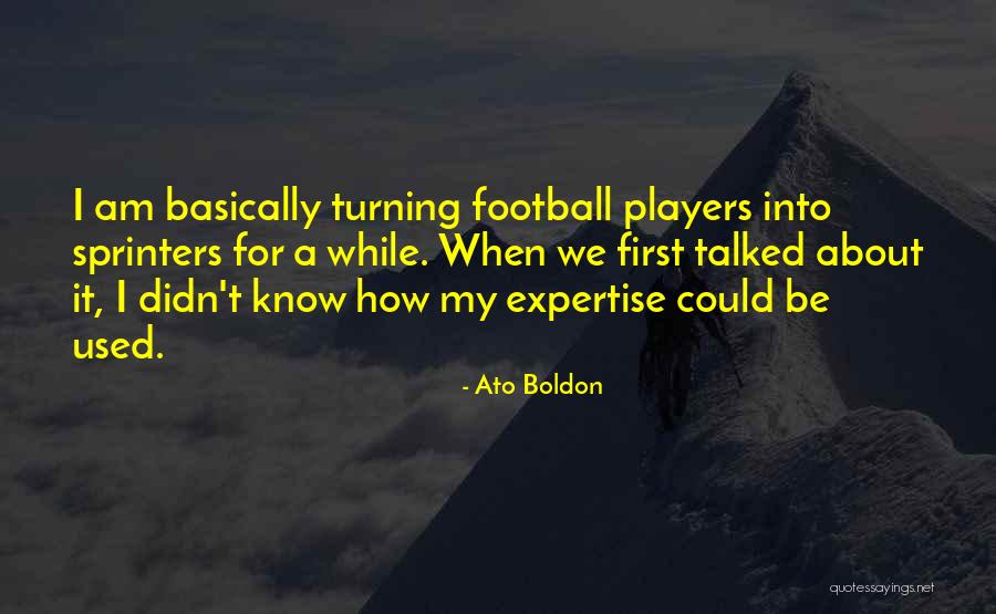 While I Quotes By Ato Boldon While I Quotes By Ato Boldon