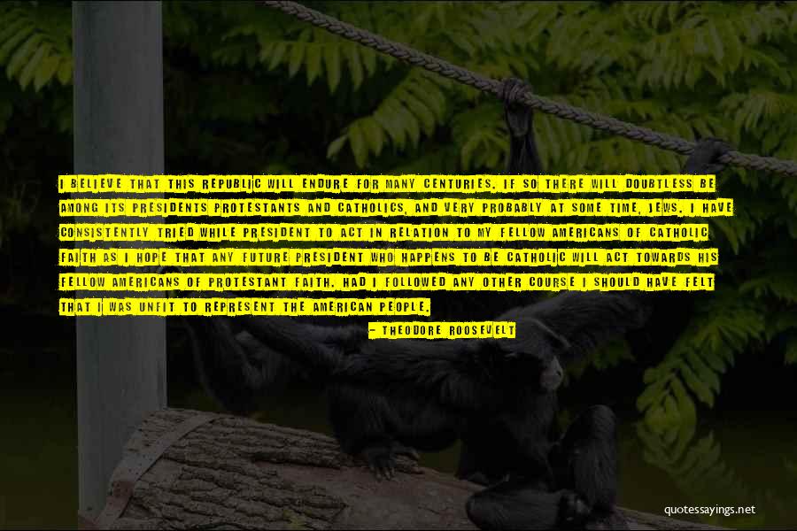 While Its Quotes By Theodore Roosevelt While Its Quotes By Theodore Roosevelt