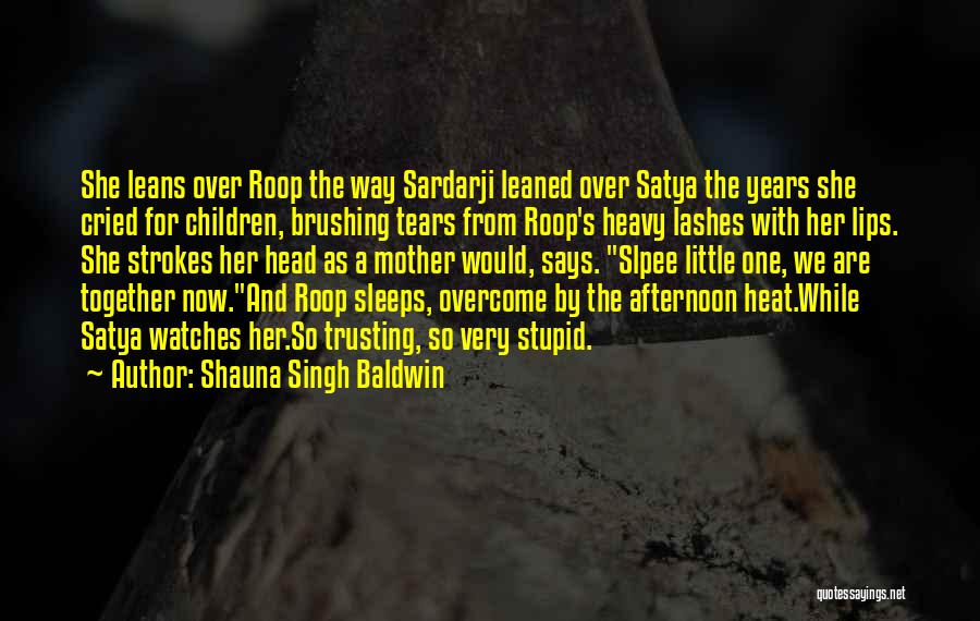 While She Sleeps Quotes By Shauna Singh Baldwin