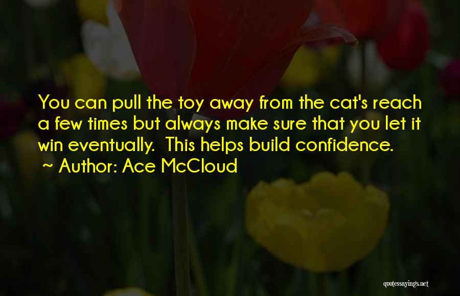 While The Cat's Away Quotes By Ace McCloud