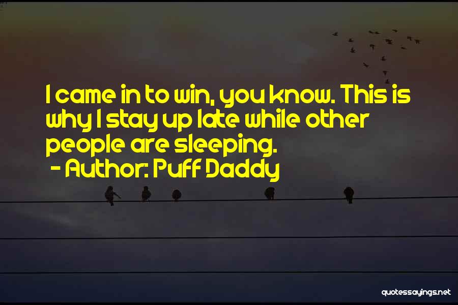 While You Are Sleeping Quotes By Puff Daddy