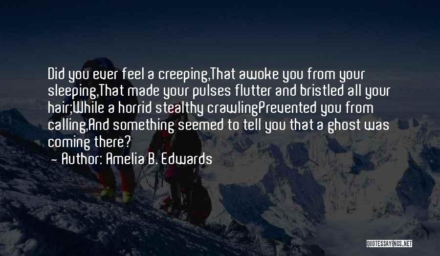 While You Sleeping Quotes By Amelia B. Edwards