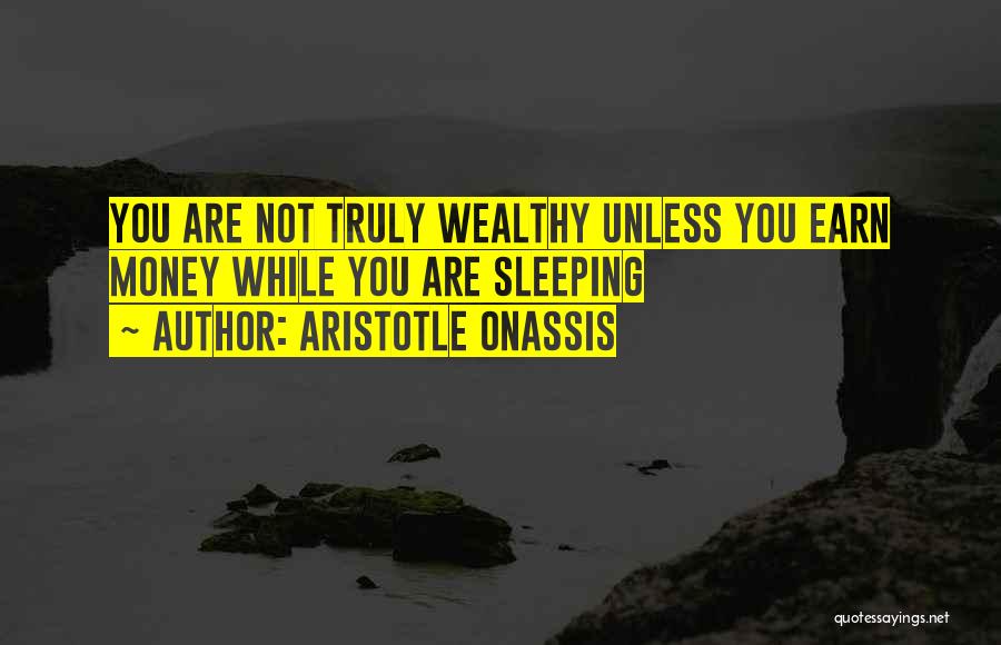 While You Sleeping Quotes By Aristotle Onassis