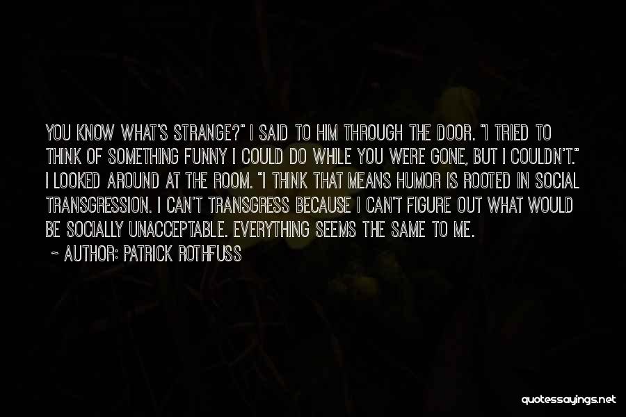 While You Were Out Quotes By Patrick Rothfuss